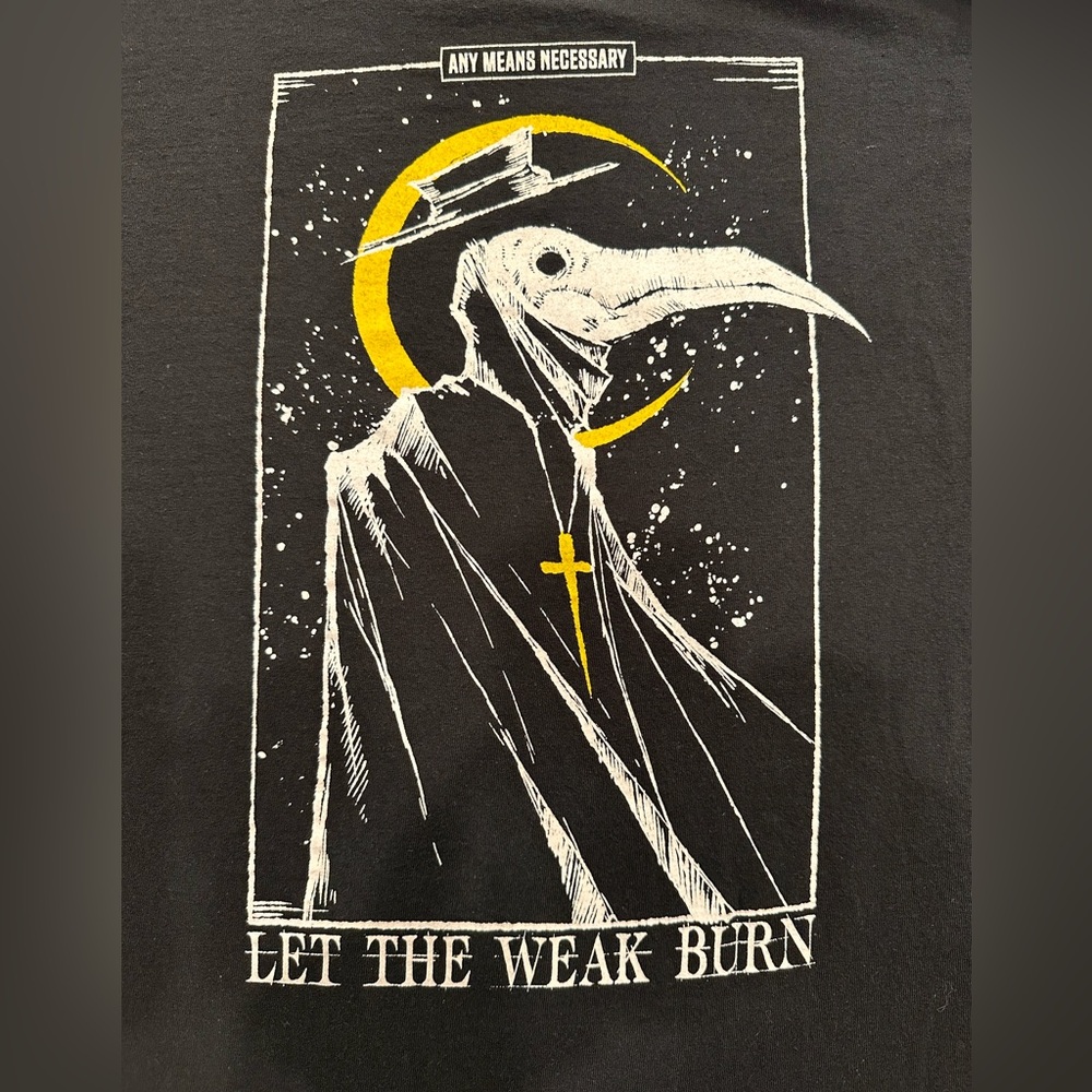 Any Means Necessary "Let The Weak Burn" Plague Doctor Tee